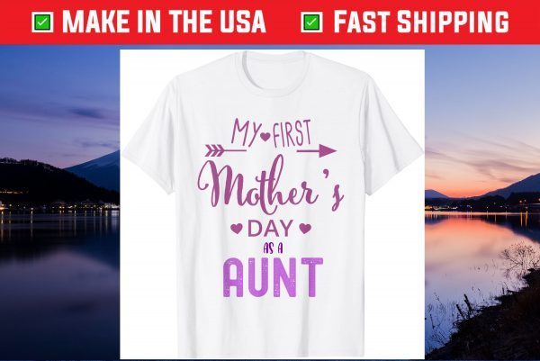 My First Mother's Day As A Aunt Gift T-Shirt