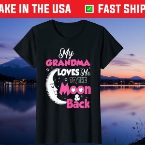 My Grandma Loves Me To The Moon & Back Us 2021 T-Shirt