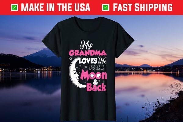 My Grandma Loves Me To The Moon & Back Us 2021 T-Shirt