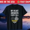 My Heart Answers Every Call Mother Day Us 2021 T-Shirt