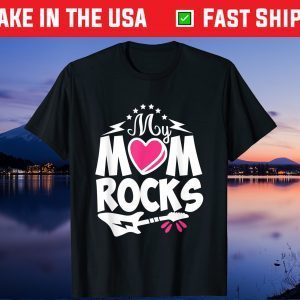 My mom Rocks, May mothers day art anniversary & christmas Us 2021 T-Shirt