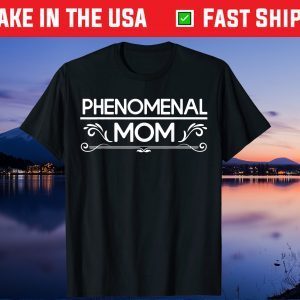 Phenomenal Mom Mother's Day Gift T-Shirt