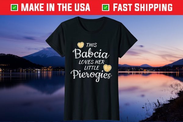 Polish Babcia Grandma loves little Pierogies Mother's Day Us 2021 T-Shirt