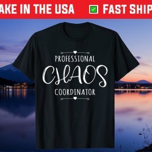 Professional Chaos Coordinator Funny Mom Mother's Day Gift Tshirt