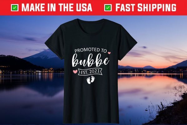 Promoted to Bubbe Est 2021 Shirt Mother's day new Mom Us 2021 T-Shirt