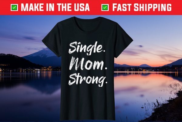 Single Moms Mother's Day Gift-Single Mom Strong Classic T-Shirt
