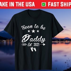 Soon to be Daddy Father's Day 2021 Pregnancy Announcement Us 2021 T-Shirt