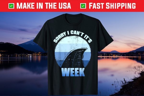 Sorry i can't it's Week Funny Shark Us 2021 T-Shirt