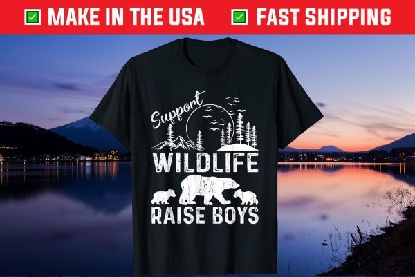 Support Wildlife Raise Boys Perfect Mother's Day Gift T-Shirt