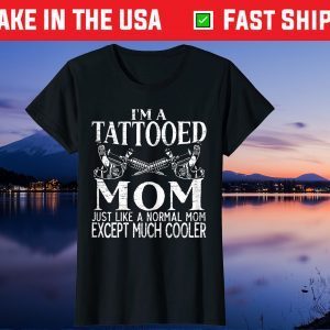 Tattooed Mom Inking Tattoo Lover Mothers Day Body Art Us 2021 T-Shirt