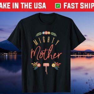 Thor Mighty Mother Gift T-Shirt