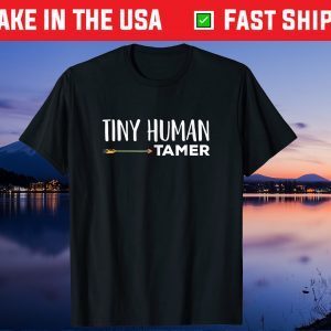 Tiny Human Tamer Shirt Teacher or Mom Mothers Day Gift T-Shirt