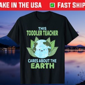 Toddler Teacher Earth Day School Classroom Us 2021 T-Shirt