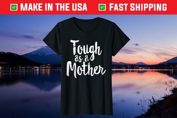 Tough As A Mother - Workout T-Shirt Mother's Day Classic T-Shirt