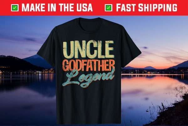 Uncle Godfather Legend Father's Day Gift T-Shirt