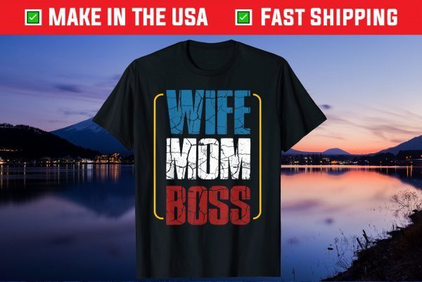 Wife Mom Boss Cute Mom Life Gift T-Shirt
