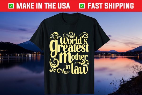 World's Greatest Mother In Law Gift T Shirt