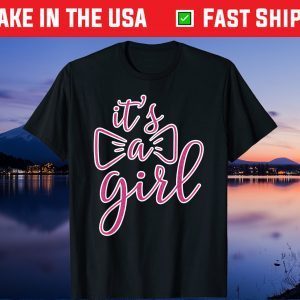 its a girl - Announcement Gift T-Shirt