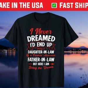 Being a Daughter-in-law of a Freakin' Awesome Father-in-law Unisex T-Shirt
