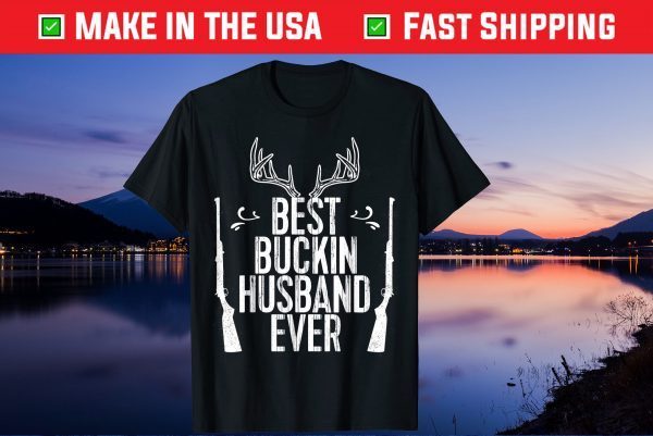 Best Buckin Husband Ever Hunting Fathers Day Us 2021 T-Shirt