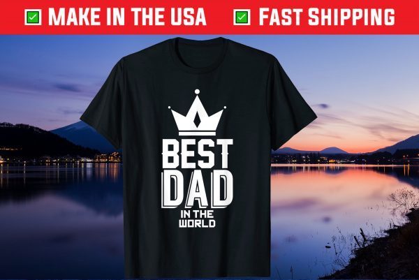 Best Dad In The World Father's Day Us 2021 T-Shirt