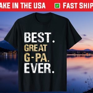 Best Great G-Pa Ever Granddaughter Grandson Gift T-Shirt