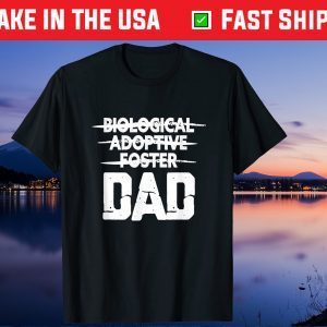 Biological Adoptive Foster Dad Adoption Love Father Day Us 2021 T-Shirt