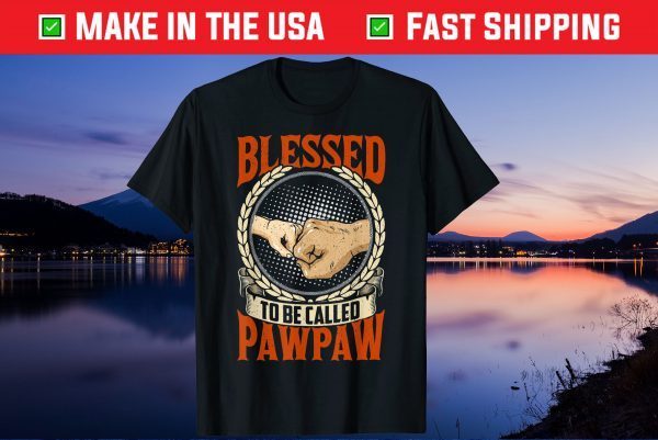 Blessed To Be Called Pawpaw Grandpa Father's Day Gift T-Shirt