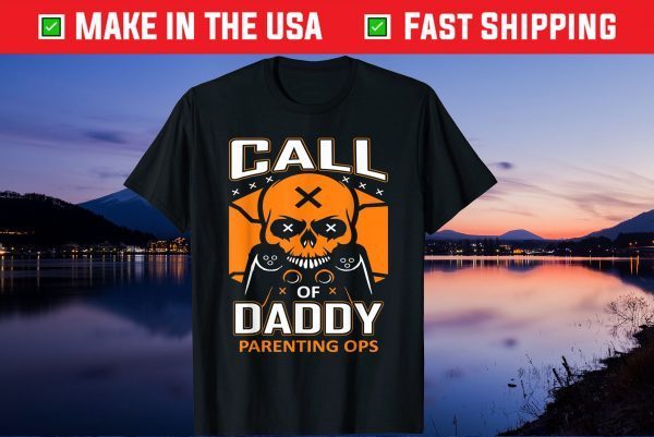 Call Of Daddy Parenting Ops Gamer Dad Fathers Day Us 2021 T-Shirt