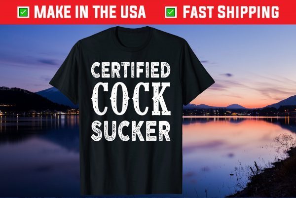 Certified Cock Sucker Gift T-Shirt