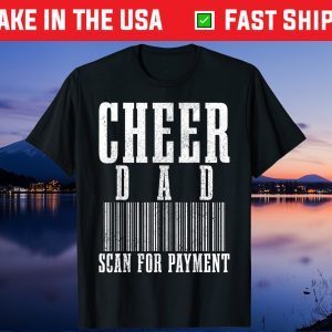 Cheer Dad Scan For Payment Funny Barcode Father's Day Unisex T-Shirt