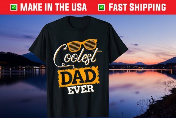 Coolest Dad Ever Father's Day Us 2021 T-Shirt