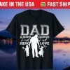 Dad A Sons First Hero A Daughters First Love For Fathers Day Gift T-Shirt