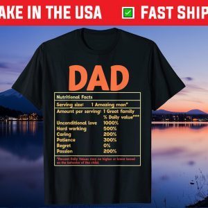 Dad Nutritional Facts Father's Day Us 2021 T-Shirt