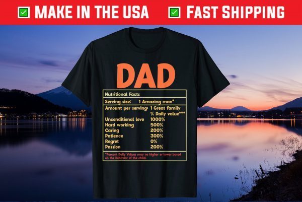 Dad Nutritional Facts Father's Day Us 2021 T-Shirt