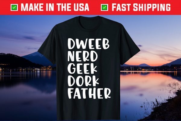 Dweeb Nerd Geek Dork Dad Father's Day Unisex T-Shirt