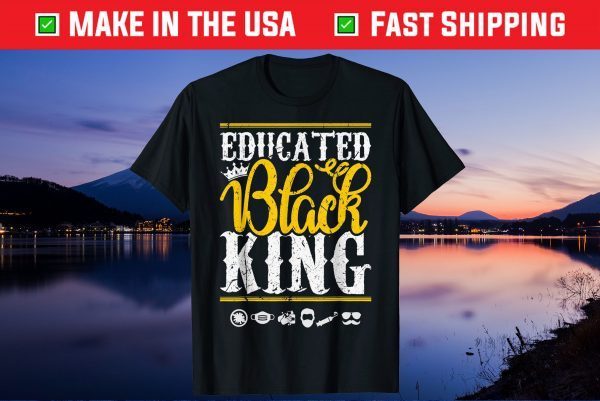 Educated Black Pride King Fathers Day Us 2021 T-Shirt