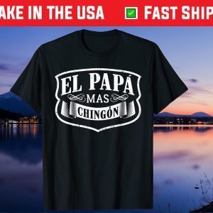 El Papa Mas Chingon Dia Del Padre Spanish Father's Day Us 2021 T-Shirt