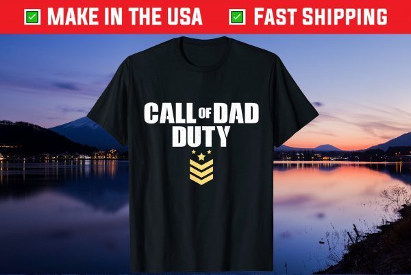 Fathers Day Call Of Dad Duty Gift T-Shirt
