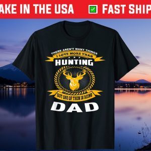 Father's Day Hunting Dad Daddy Hunter Unisex T-Shirt