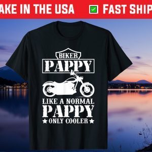 Fathers Day Like A Normal Biker Pappy Only Cooler Motorcycle Unisex T-Shirt