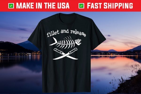 Fillet and Release Fishing Father's Day Gift T-Shirt