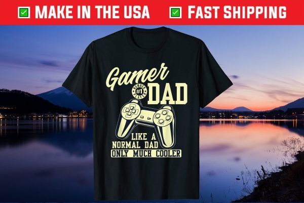 Gamer Number 1 Player Dad Like A Normal Dad Only Much Cooler Father Day Us 2021 T-Shirt