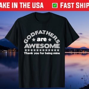 Godfather Are Awesome Thank You For Being Mine Father's Day Us 2021 T-Shirt