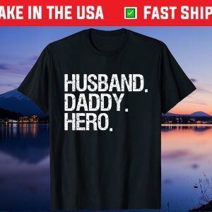 Husband Daddy Hero Father's Day Us 2021 T-Shirt