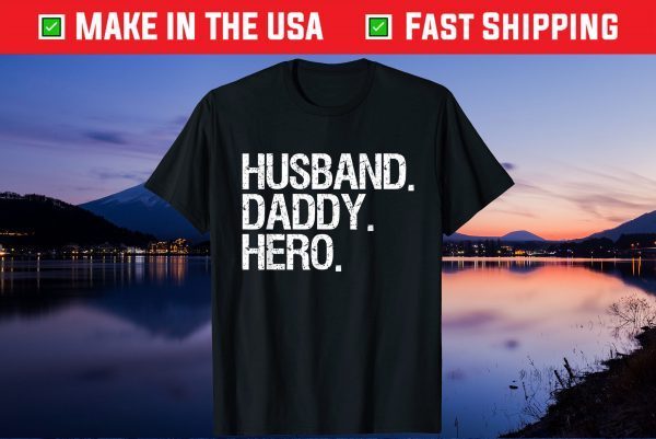 Husband Daddy Hero Father's Day Us 2021 T-Shirt