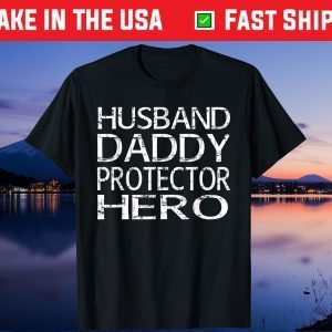 Husband Daddy Protector Hero Fathers Day Gift T-Shirt