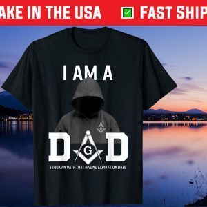 I Am A Dad I Took An Oath That Has No Expiration Date Us 2021 T-Shirt