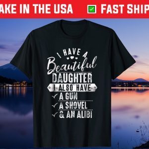 I Have A Beautiful Daughter Father Day Gift T-Shirt