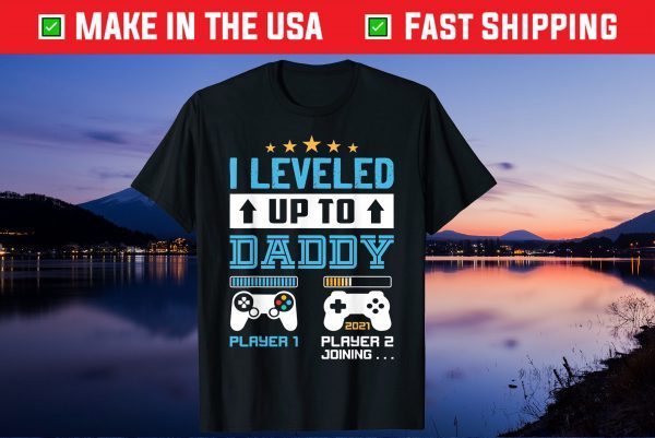 I Leveled Up To Daddy 2021 Soon To Be Dad 2021 Classic T-Shirt